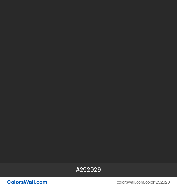 Chromaphobic Black, gray16, Electric Black, Gris oscuro (texto) #292929 color image